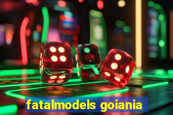 fatalmodels goiania